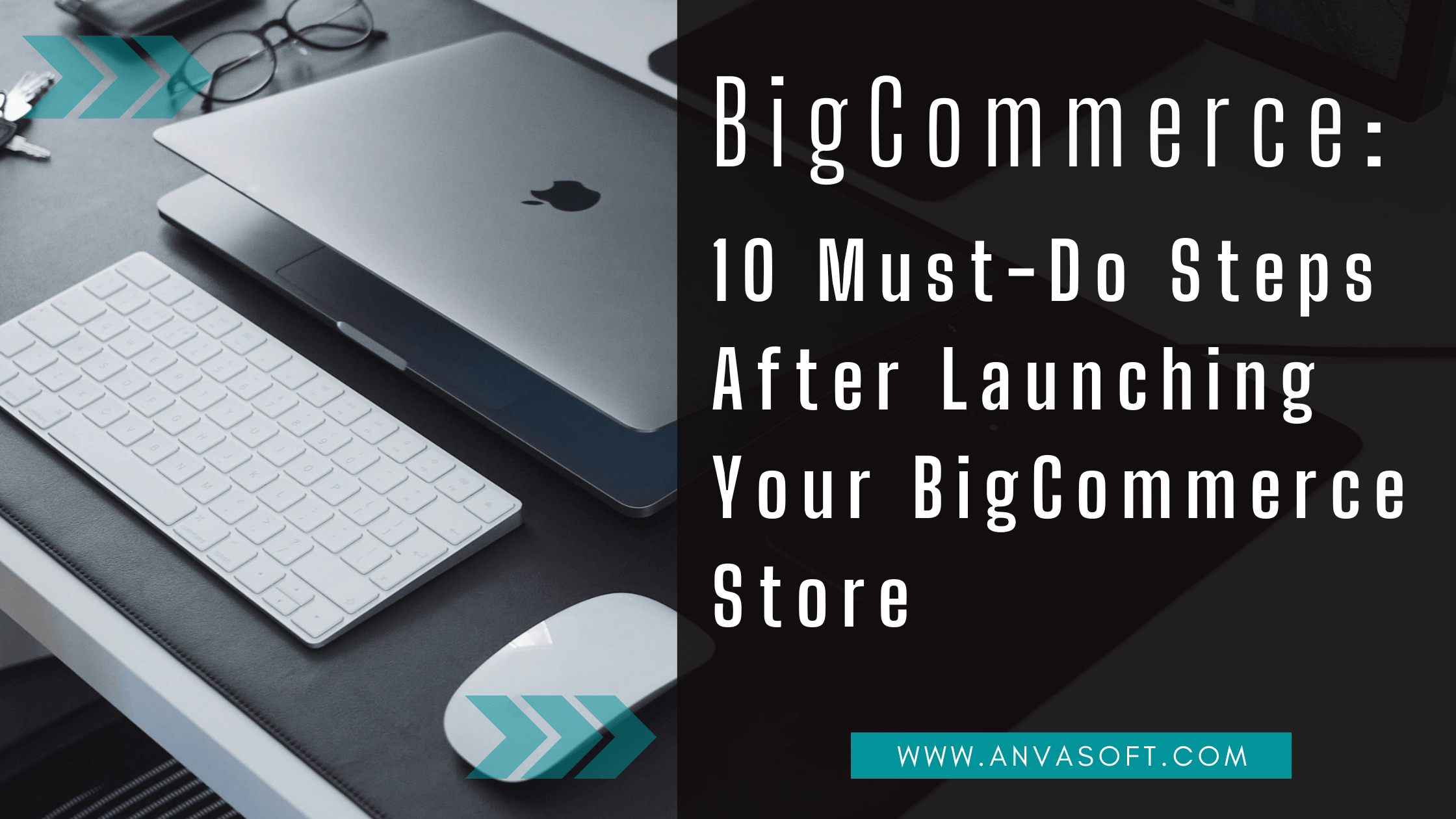 10 Must-Do Steps After Launching Your BigCommerce Store